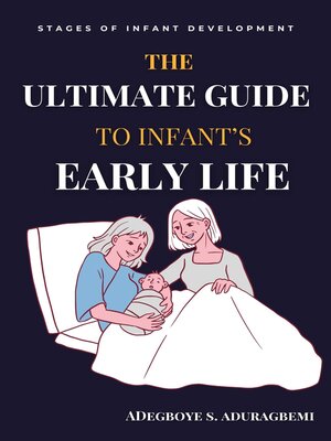 cover image of The Ultimate Guide to Infant's Early Life